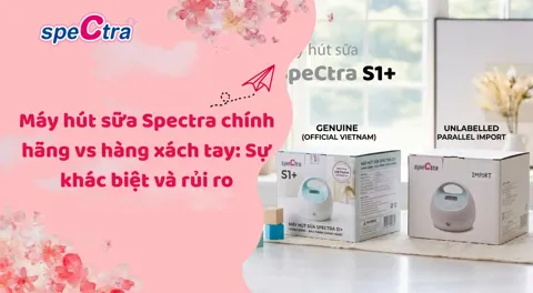 Máy hút sữa Spectra chính hãng và xách tay: Nên mua loại nào