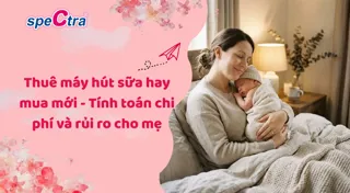 Thuê máy hút sữa hay mua mới - Tính toán chi phí và rủi ro cho mẹ
