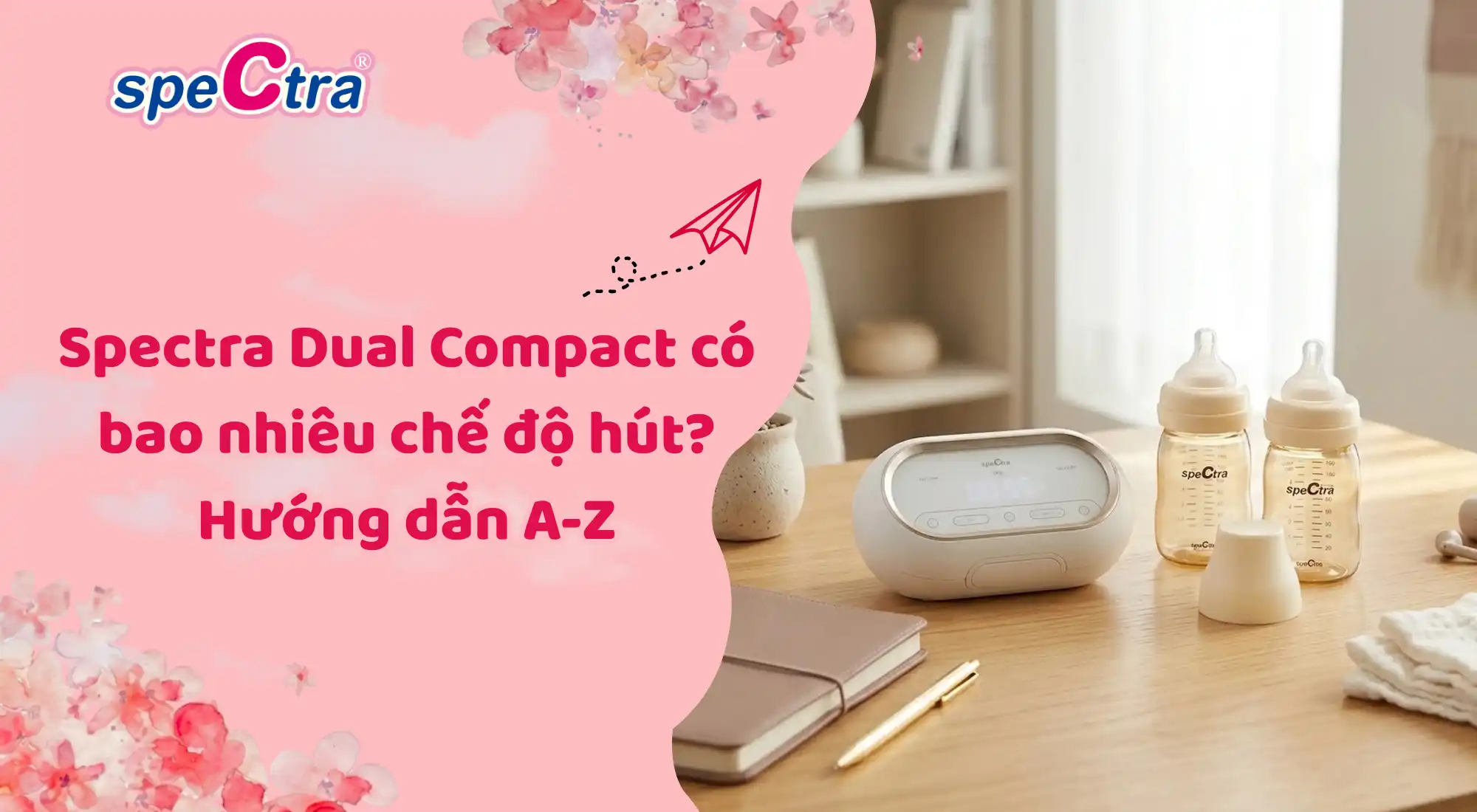 Spectra Dual Compact có bao nhiêu chế độ hút - Hướng dẫn sử dụng