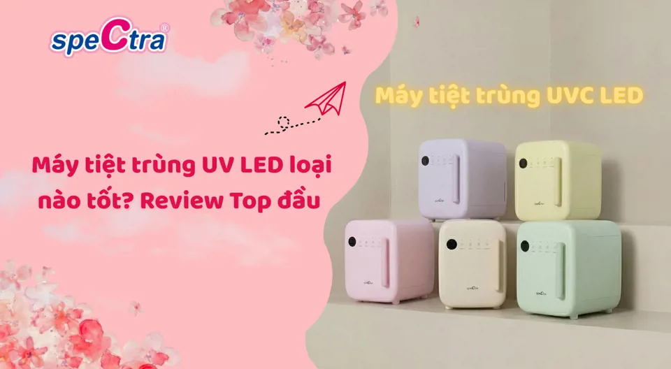Máy tiệt trùng UV LED loại nào tốt? Review và so sánh chi tiết nhất 2026