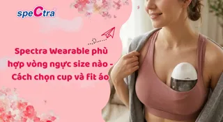 Spectra Wearable phù hợp vòng ngực size nào - Chọn cup áo