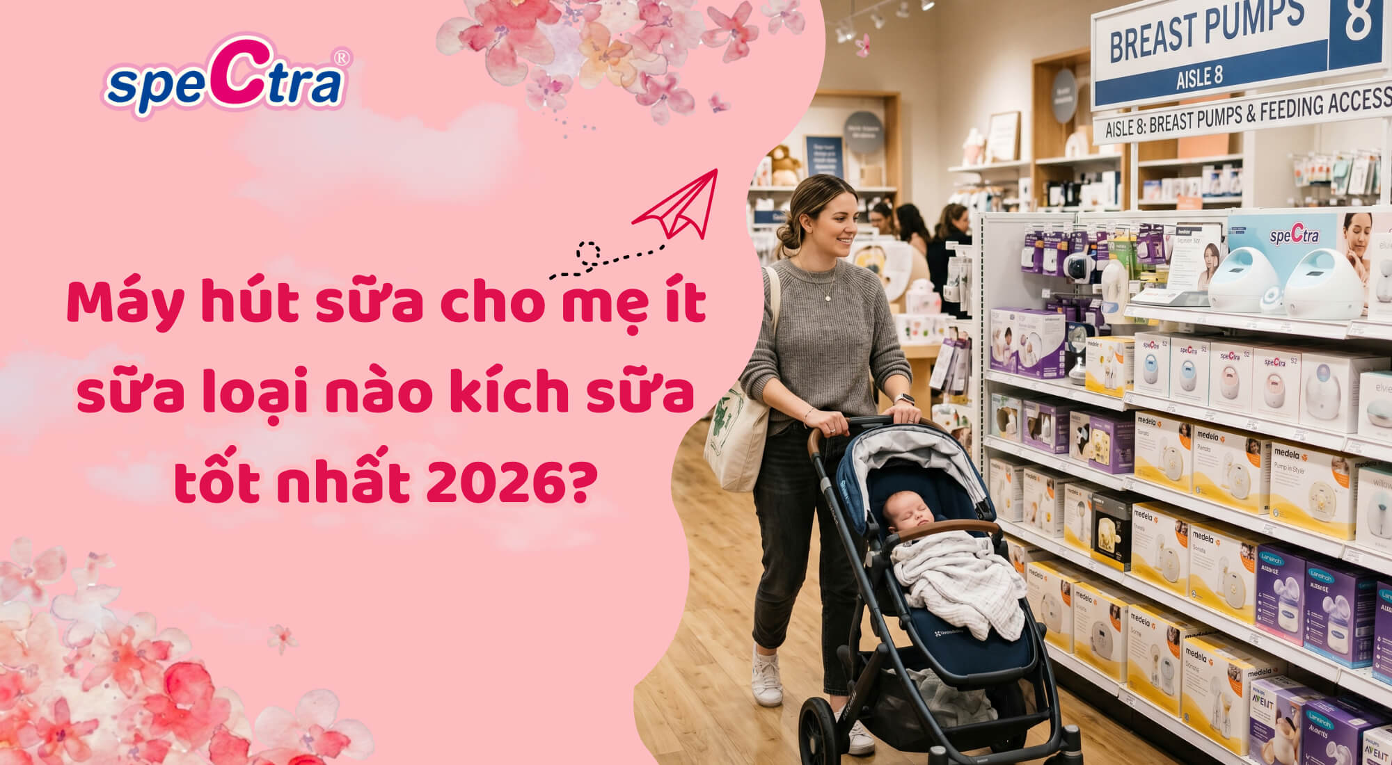 Máy hút sữa cho mẹ ít sữa loại nào kích sữa tốt nhất 2026?