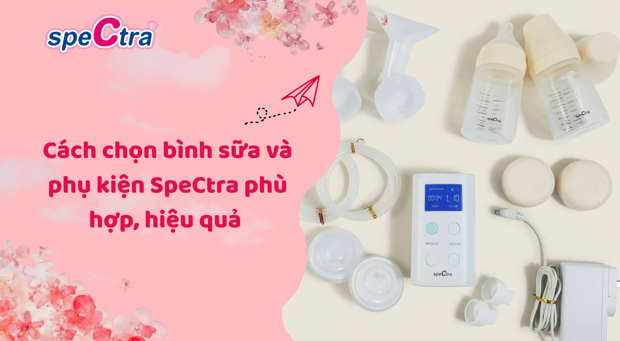 Cách chọn bình sữa và phụ kiện Spectra phù hợp chuẩn 2026